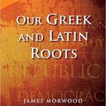 Our Greek and Latin Roots 2ed