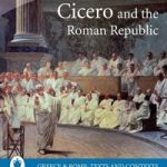 Cicero and the Roman Republic